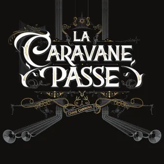 Canis Carmina (Les chants du chien) by La Caravane Passe