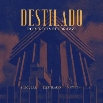 Destilado by Roberto Vettorazzi