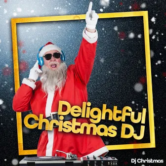 Delightful Christmas DJ by Dj Christmas