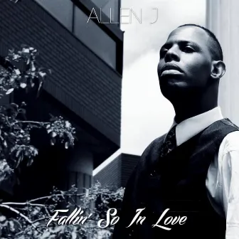 Fallin' So In Love by Allen J