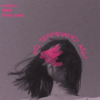 XQ TERMINAMO ASI by Prod.Lunny