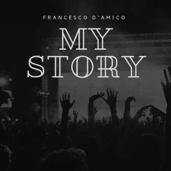 My Story by Francesco D'Amico