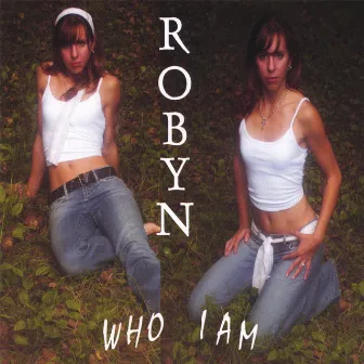 Who I Am by Robyn