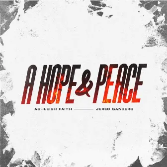 A Hope & Peace by Ashleigh Faith