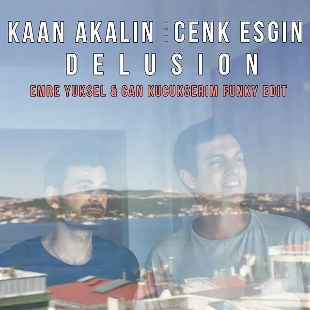 Delusion - Emre Yuksel & Can Kucukserim Funky Edit