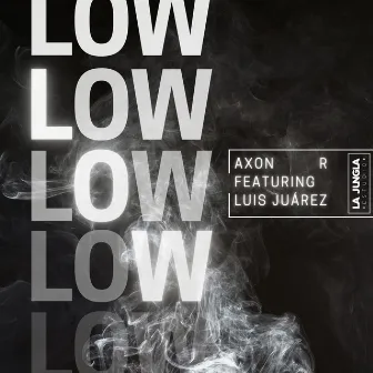 LOW by AxonR