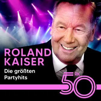 Die größten Partyhits von Roland Kaiser by Roland Kaiser