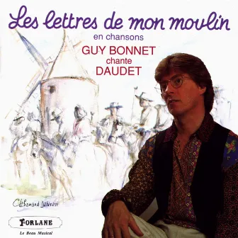 Les lettres de mon moulin en chanson by Guy Bonnet