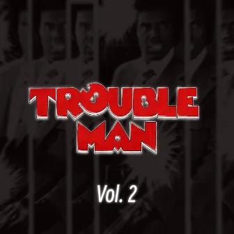 Trouble Man 2024, Vol. 2 by Trouble Man