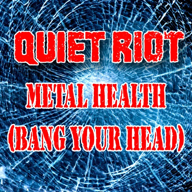 Metal Health (Bang Your Head) (as heard in The Wrestler) (Re-Recorded / Remastered)