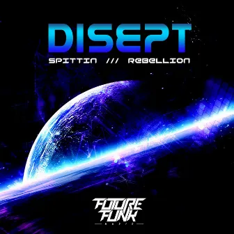 Spittin / Rebellion by Disept