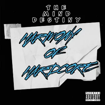 Harmony Of Hardcore by The Mind Destiny