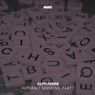 Alphabet Sessions: Part 1 by Alphaverb