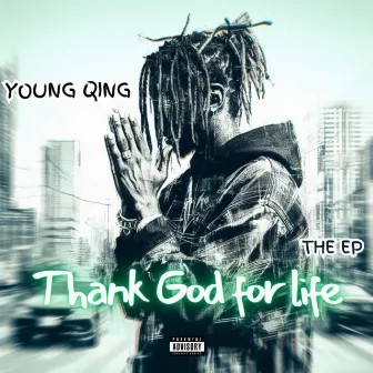 THANK GOD FOR LIFE by Young Qing