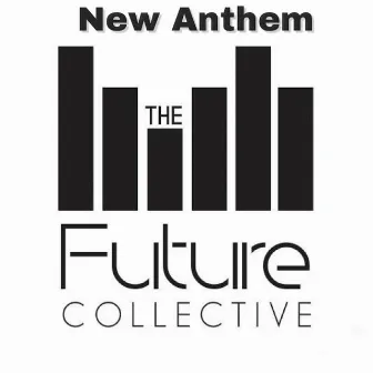 New Anthem by The Future Collective