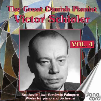 The Great Danish Pianist Victor Schiøler, Vol. 4 by Carl von Garaguly