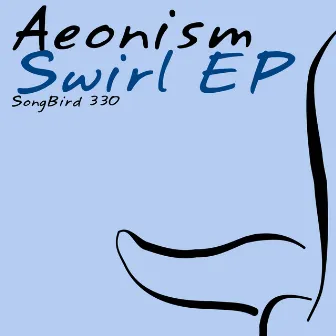 Swirl EP by Aeonism