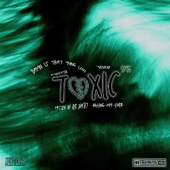 TOXIC by Yung Lenz