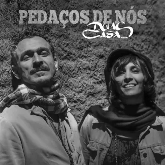 Pedaços de Nós by Duas Casas