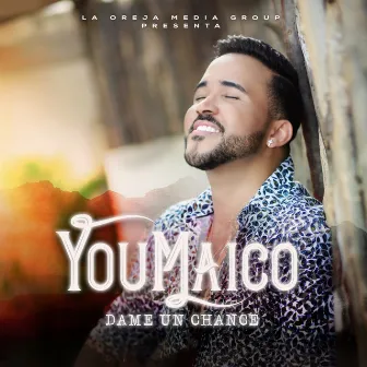 Dame un Chance by YouMaico