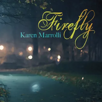 Firefly by Karen Marrolli