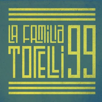 99 by La Familia Torelli