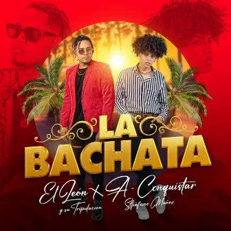 La Bachata by El León y su Tripulación