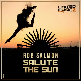 Salute The Sun by Rob Salmon