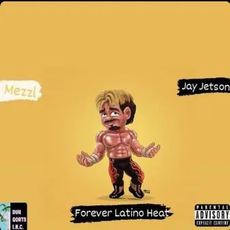 Forever Latino Heat by Jay Jetson