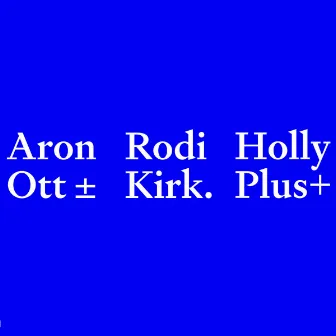 Holly Plus by Aron Ottignon