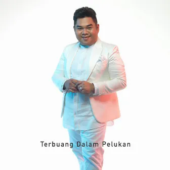 Terbuang Dalam Pelukan by Bob Yusof