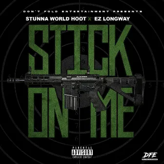 Stick on Me (feat. EZ Longway) by Don't Fold Ent