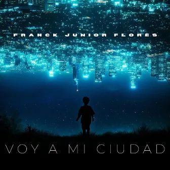 Voy a mi Ciudad by Franck Junior Flores