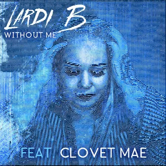 Without Me by Lardi B