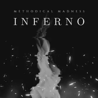 I N F E R N O (Sped Up Version) by Methodical Madness