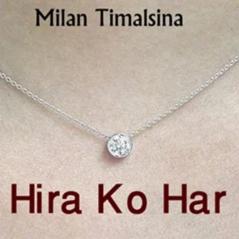 Hira Ko Har by Milan Timalsina