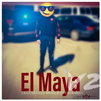 El Maya 2 by La Guerrilla Musick