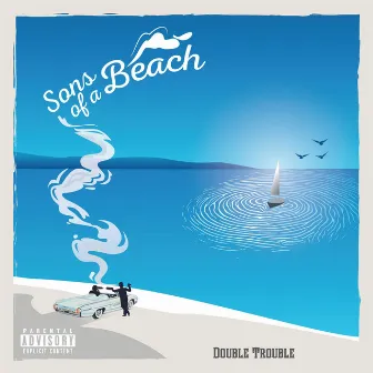 Sons Of A Beach by Double Trouble