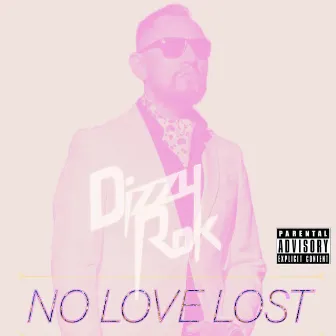 No Love Lost by Dizzy Rok