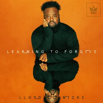 Learning to Forgive by Lloyd Nicks