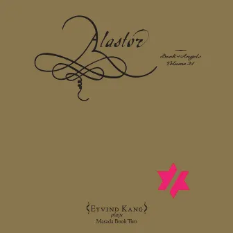 Alastor: Book of Angels, Vol. 21 by Eyvind Kang