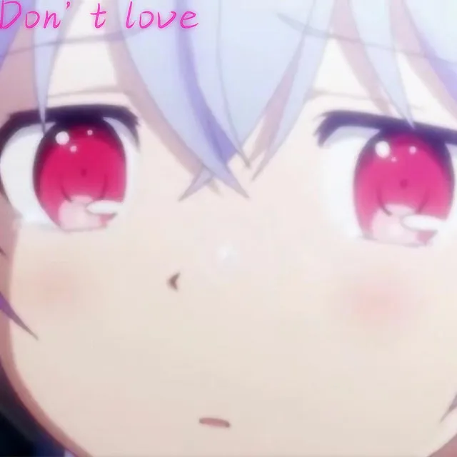 Don’t Love