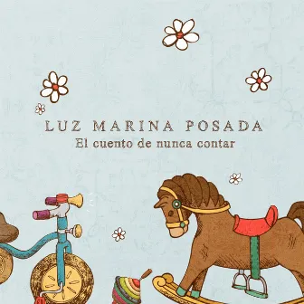 El Cuento de Nunca Contar (En Vivo) by Luz Marina Posada