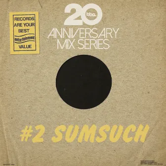 BBE20 Anniversary Mix Series # 2 by Sumsuch by Sumsuch