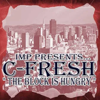 The Block Is Hungry by C-Fresh