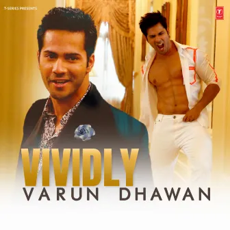 Vividly : Varun Dhawan by Varun Dhawan