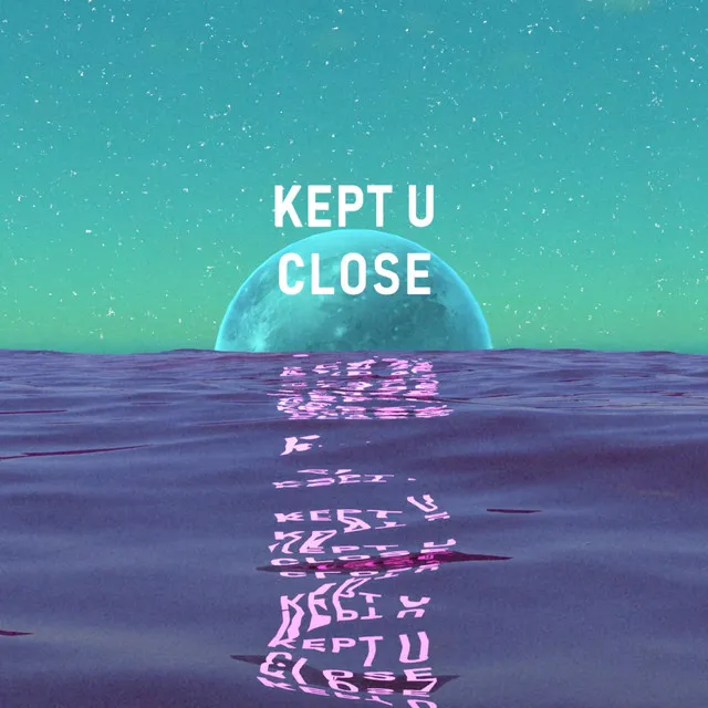 Kept U Close