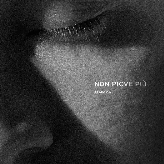 Non Piove Più by Adamøri