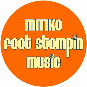 Foot Stompin Music by Mitiko