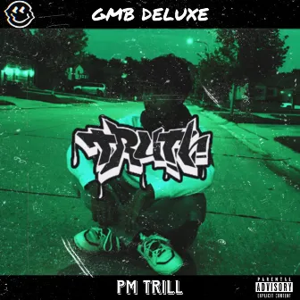 Truth (GMB Deluxe) by PM Trill